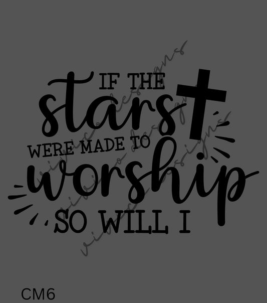 If The Stars Were Made To Worship, So Will I